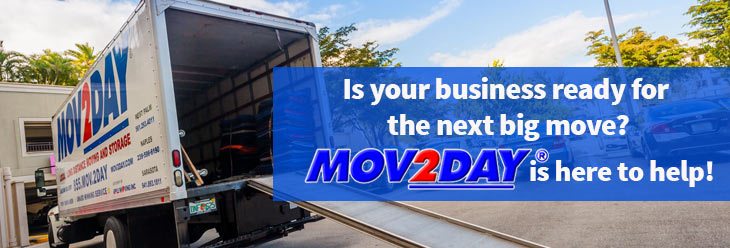 Commercial Moving Fort Myers - Mov2Day moving truck with the words: Is your business ready for the next big move? Mov2Day can help.